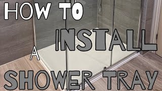 How To INSTALL a Shower Tray  Simple and Straightforward advice [upl. by Miun]