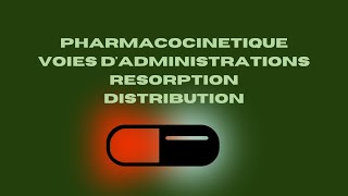 Lessentiel de la Pharmacocinétique Résorption et distribution [upl. by Neitsirhc408]