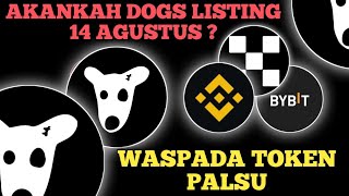 Apakah DOGS LISTING 14 Agustus⁉️ Waspada Token Dogs Palsu  Siap² JP [upl. by Ardnahc301]