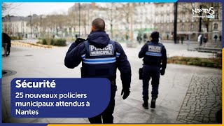 25 nouveaux policiers municipaux attendus à Nantes [upl. by Nairadal]