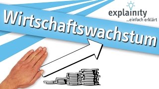 Wirtschaftswachstum einfach erklärt explainity® Erklärvideo [upl. by Issy]