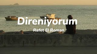 Rafet El Roman  Direniyorum  lyrics [upl. by Ardme]