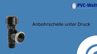 Anbohrschelle unter Druck  PVCWeltde [upl. by Erbma]