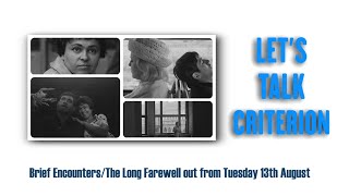 LETS TALK CRITERION  BRIEF ENCOUNTERS AND THE LONG FAREWELL [upl. by Gianina824]