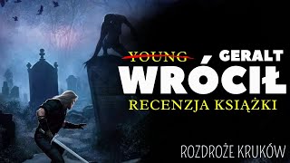 WIEDŹMIN ROZDROŻE KRUKÓW  Andrzej Sapkowski wrócił w wielkim stylu RECENZJA [upl. by O'Meara526]