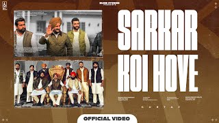 SARKAR KOI HOVE Official Video  Gurtaj  Babbu  Deol Harman [upl. by Annig]