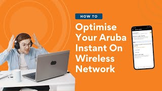 How to Optimse Your Aruba Instant On Wireless Network [upl. by Lindbom637]