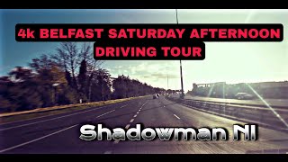 4k BELFAST DRIVING TOUR SATURDAY AFTERNOON East South West Lisburn [upl. by Zabrine]