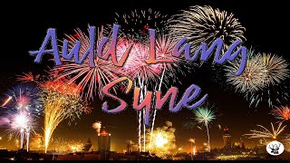 AULD LANG SYNE  Should old acquaintance be forgot   ↓Lyrics↓ [upl. by Heins718]