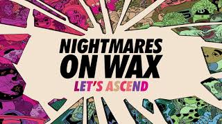 Nightmares On Wax  Let’s Ascend Official Audio [upl. by Yren50]