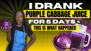 I Drank Purple Cabbage Juice for 5 Days amp This Is What Happened To Me [upl. by Cinom]