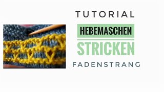 FADENSTRANG Hebemaschen stricken Tutorial gehobene Maschen Mosaik Muster Hebemaschenmuster gestrickt [upl. by Karr123]