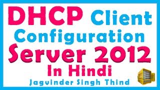 ✅ DHCP Client Configuration on Windos 8 amp Windows Server 2012 in Hindi [upl. by Issac]