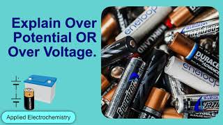 Explain over potential OR over voltage Applied Electrochemistry  Physical Chemistry [upl. by Tore]