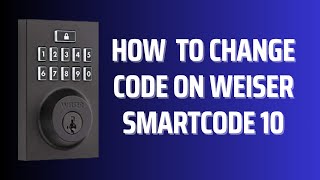 How to Change Code on Weiser SmartCode 10 [upl. by Yrrah]