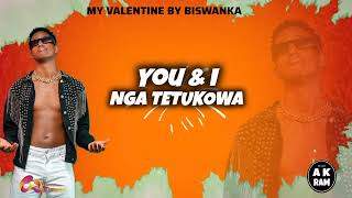 MY VALENTINE LYRICS VIDEO BY BISWANKA WULIRA LYRICS [upl. by Fernandez]