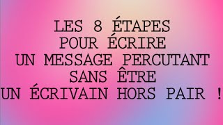 Les 8 ÉTAPES pour écrire un message PERCUTANT sans être un ÉCRIVAIN HORS PAIR [upl. by Cavanaugh]