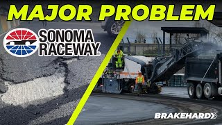 Sonoma Raceway Has A Major Track Surface Problem After Repave [upl. by Martie]