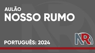 AULÃO NOSSO RUMO 2024  PORTUGUÊS [upl. by Saddler]