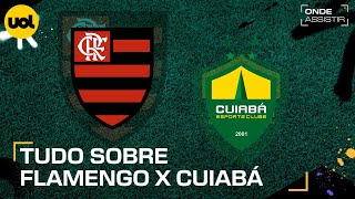 FLAMENGO X CUIABÁ ONDE ASSISTIR AO VIVO HORÁRIO E ESCALAÇÕES PELO BRASILEIRÃO [upl. by Ataga805]