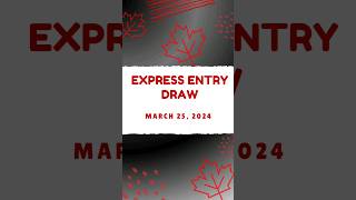 Express Entry Draw  General Draw  March 25 2024 canadaimmigration expressentrydraw [upl. by Addi534]