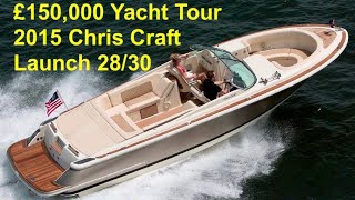 £150000 Yacht Tour  2015 Chris Craft Launch 28 30 [upl. by Anuaik]