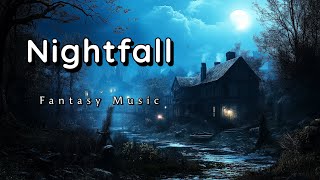 Nightfall  Dark Fantasy Music  Magical Dark [upl. by Ennailuj583]