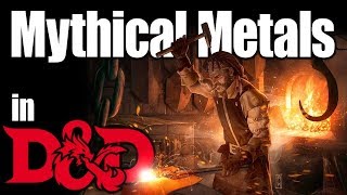 DampD Metal  Fantasy and Mythical Materials in Dungeons amp Dragons [upl. by Coke]