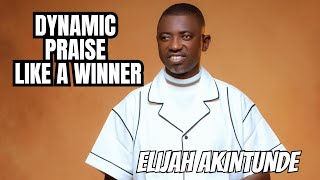 DYNAMIC PRAISE LIKE A WINNER  ELIJAH AKINTUNDE elijahakintunde nigerianpraise yorubamusic [upl. by Berkley]