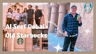 AL SEEF OLD DUBAI amp ICONIC STARBUCKS  Pinoy Travel Vlog  SelfTalk Episodes 2024 [upl. by Luwana]