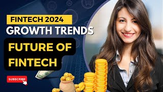 Fintech growth trends future of fintech in 2024 [upl. by Yelad]