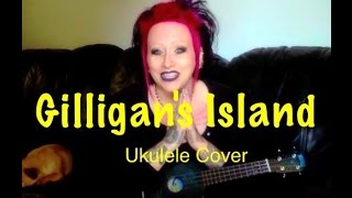 quotGilligans Islandquot Theme Song Ukulele Cover [upl. by Nalaf]