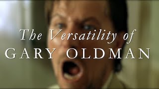 The Versatility of Gary Oldman [upl. by Parrie]