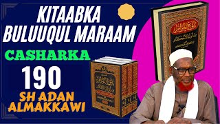 Kitaabka Buluuqul Maraam190 aad Sh Adan Almakkawiحفظه الله [upl. by Gregg]