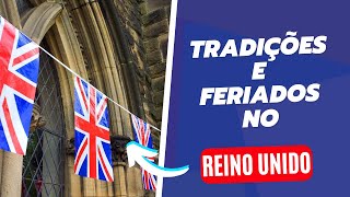 Descobrindo as Tradições e Feriados Britânicos Conheça a Cultura do Reino Unido [upl. by Sirtimed]