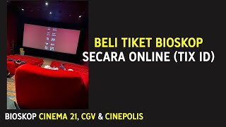 Cara Beli Tiket Bioskop Cinema XXI CGV amp Cinepolis Online Pakai App TIX ID 2022 [upl. by Ancell]