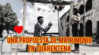 Revequenda  UNA PROPUESTA DE MATRIMONIO EN CUARENTENA Samuel y Yara [upl. by Wehttam925]