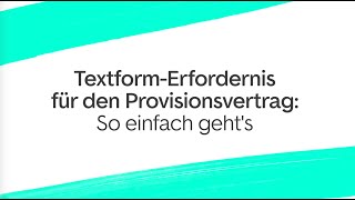 TextformErfordernis für den Provisionsvertrag So einfach gehts [upl. by Boyes]