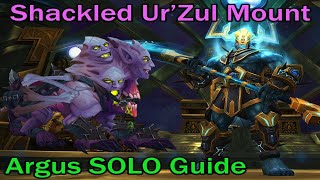 Antorus the Burning Throne  Mythic SOLO Raid Guide for Shackled Urzul Mount [upl. by Yrrap810]