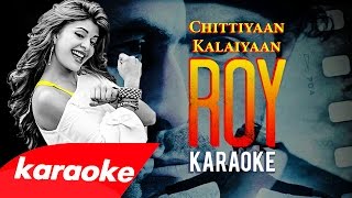 Chittiyan Kalaiyaan  KARAOKE with backing vocals  2015  from quotRoyquot [upl. by Valeta]