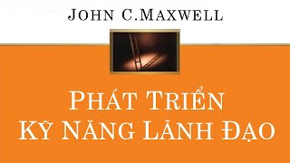 Sách Nói Phát Triển Kỹ Năng Lãnh Đạo  Chương 1  John C Maxwell [upl. by Newby]