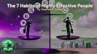 The 7 Habits of Highly Effective People by Stephen R Covey [upl. by Stillmann]