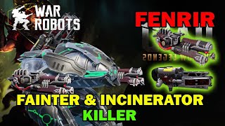 Best Fenrir Build Fainter amp Incinerator  War Robots Gameplay 2023 [upl. by Doomham]