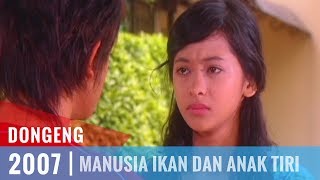 Dongeng  Episode 30  Manusia IKan Dan Anak Tiri [upl. by Sidwell]