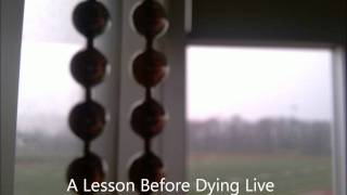 A Lesson Before Dying Live Tracks [upl. by Azal]