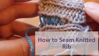 Knitting Tutorial How to seam together Knitted Ribbing [upl. by Emilee]