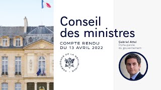 Compte rendu du Conseil des ministres du 13 avril 2022 [upl. by Moyers221]