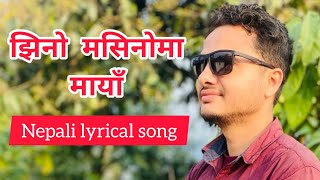 Jhino Masino Ma Maya  New Nepali Song 2024  Nepali Song  Kushal Gaaule  Ai [upl. by Radu]