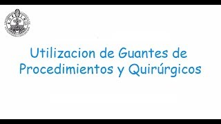 03 Utilización de Guantes de Procedimientos y Quirúrgicos [upl. by Bethezel545]