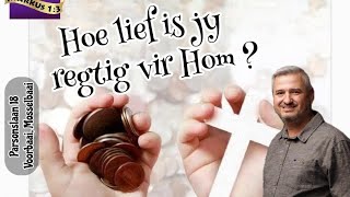 Hoe lief is jy regtig vir Hom [upl. by Ludovika]